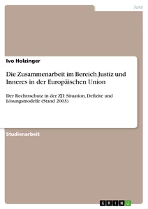 Titel: Die Zusammenarbeit im Bereich Justiz und Inneres in der Europäischen Union