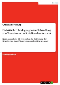 Titel: Didaktische Überlegungen zur Behandlung von Terrorismus im Sozialkundeunterricht