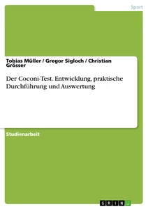 Titel: Der Coconi-Test. Entwicklung, praktische Durchführung und Auswertung