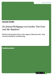Titel: Zu: Johann Wolfgang von Goethe "Der Gott und die Bajadere"