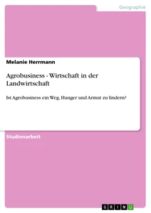 Titel: Agrobusiness - Wirtschaft in der Landwirtschaft