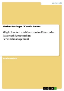 Titel: Möglichkeiten und Grenzen im Einsatz der Balanced Scorecard im Personalmanagement