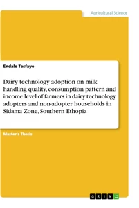 Title: Dairy technology adoption on milk handling quality, consumption pattern and income level of farmers in dairy technology adopters and non-adopter households in Sidama Zone, Southern Ethopia