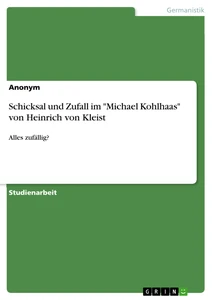 Titel: Schicksal und Zufall im "Michael Kohlhaas" von Heinrich von Kleist
