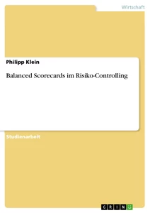 Titel: Balanced Scorecards im Risiko-Controlling