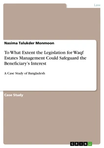 Title: To What Extent the Legislation for Waqf Estates Management Could Safeguard the Beneficiary’s Interest