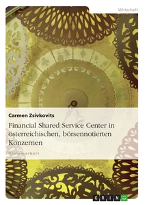 Titel: Financial Shared Service Center in österreichischen, börsennotierten Konzernen