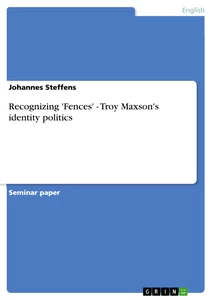 Titel: Recognizing 'Fences' - Troy Maxson's identity politics