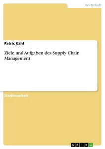 Titel: Ziele und Aufgaben des Supply Chain Management