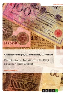 Titel: Die Deutsche Inflation 1914-1923. Ursachen und Verlauf