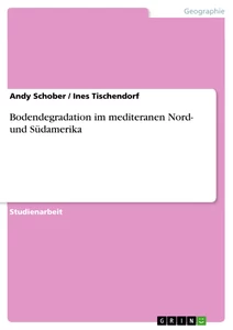 Bodendegradation Im Mediteranen Nord Und Sudamerika Grin