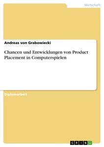 Título: Chancen und Entwicklungen von Product Placement in Computerspielen