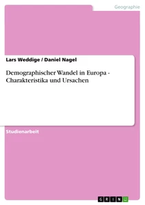 Titel: Demographischer Wandel in Europa - Charakteristika und Ursachen