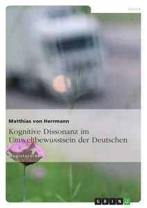 Titel: Kognitive Dissonanz im Umweltbewusstsein der Deutschen