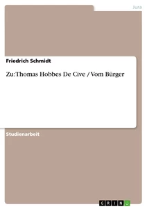 Titel: Zu: Thomas Hobbes De Cive / Vom Bürger