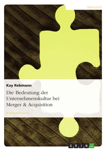 Title: Die Bedeutung der Unternehmenskultur bei Merger & Acquisition