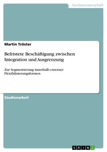 Title: Befristete Beschäftigung zwischen Integration und Ausgrenzung 