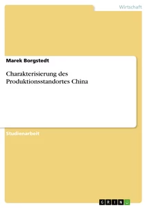 Titel: Charakterisierung des Produktionsstandortes China