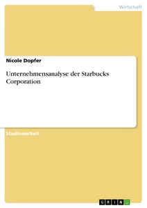 Titel: Unternehmensanalyse der Starbucks Corporation