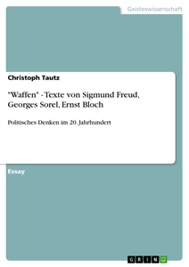 Titel: "Waffen" -  Texte von Sigmund Freud, Georges Sorel, Ernst Bloch