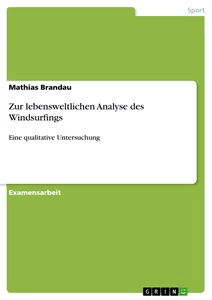Title: Zur lebensweltlichen Analyse des Windsurfings