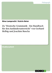 Title: Zu "Deutsche Grammatik - Ein Handbuch für den Ausländerunterricht" von Gerhard Helbig und Joachim Buscha