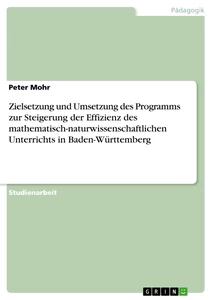 Title: Zielsetzung und Umsetzung des Programms zur Steigerung der Effizienz des mathematisch-naturwissenschaftlichen Unterrichts in Baden-Württemberg