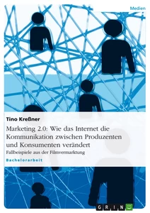 Titel: Marketing 2.0: Wie das Internet die Kommunikation zwischen Produzenten und Konsumenten verändert