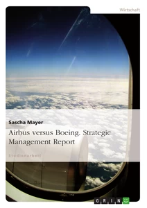 Title: Airbus versus Boeing. Strategic Management Report