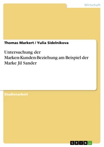 Title: Untersuchung der Marken-Kunden-Beziehung am Beispiel der Marke Jil Sander