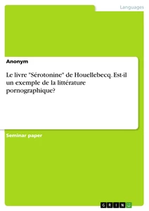 Titre: Le livre "Sérotonine" de Houellebecq. Est-il un exemple de la littérature pornographique?