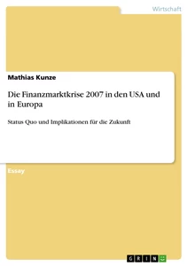 Titel: Die Finanzmarktkrise 2007 in den USA und in Europa