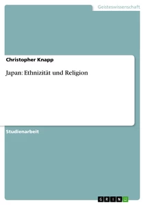 Titel: Japan: Ethnizität und Religion