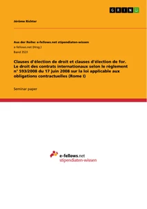 Clauses D Election De Droit Et Clauses D Election De For Le Droit Des Contrats Internationaux Selon Le Reglement N 593 08 Du 17 Juin 08 Sur La Loi Applicable Aux Obligations Contractuelles Rome I