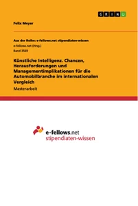 Titel: Künstliche Intelligenz. Chancen, Herausforderungen und  Managementimplikationen für die Automobilbranche im internationalen Vergleich