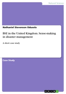 Title: BSE in the United Kingdom. Sense-making in disaster management