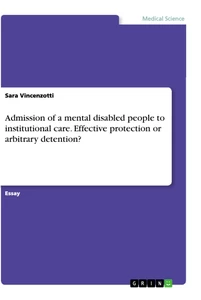 Title: Admission of a mental disabled people to institutional care. Effective protection or arbitrary detention?