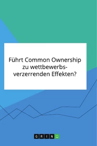 Title: Führt Common Ownership zu wettbewerbsverzerrenden Effekten?
