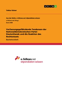 Titel: Verfassungsgefährdende Tendenzen der Nationaldemokratischen Partei Deutschlands und die Reaktion des Rechtsstaats
