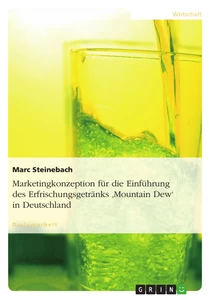Title: Marketingkonzeption für die Einführung des Erfrischungsgetränks 'Mountain Dew' in Deutschland