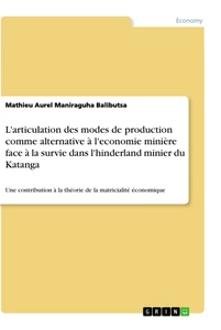 Title: L'articulation des modes de production comme alternative à l'economie minière face à la survie dans l'hinderland minier du Katanga