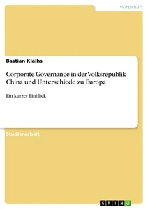 Titel: Corporate Governance in der Volksrepublik China und Unterschiede zu Europa