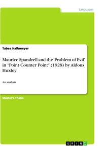 Titel: Maurice Spandrell and the ‘Problem of Evil’ in "Point Counter Point" (1928) by Aldous Huxley