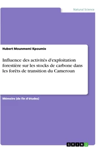 Titel: Influence des activités d'exploitation forestière sur les stocks de carbone dans les forêts de transition du Cameroun