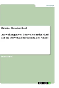 Titel: Auswirkungen von Intervallen in der Musik auf die Individualentwicklung des Kindes