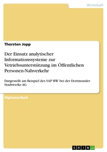 Titel: Der Einsatz analytischer Informationssysteme zur Vetriebsunterstützung im Öffentlichen Personen-Nahverkehr