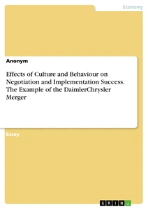 Title: Effects of Culture and Behaviour on Negotiation and Implementation Success. The Example of the DaimlerChrysler Merger