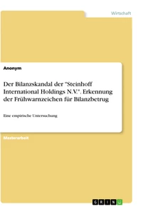 Titel: Der Bilanzskandal der "Steinhoff International Holdings N.V.". Erkennung der Frühwarnzeichen für Bilanzbetrug