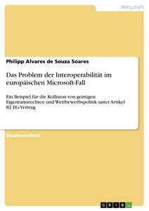 Titel: Das Problem der Interoperabilität im europäischen Microsoft-Fall