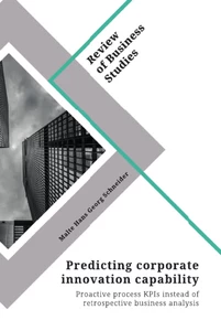 Title: Predicting corporate innovation capability. Proactive process KPIs instead of retrospective business analysis